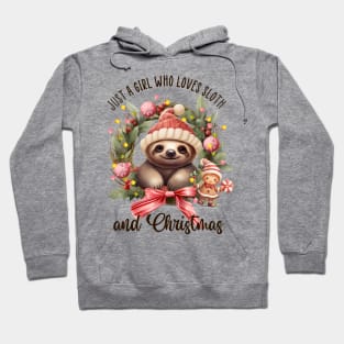 Just a girl who love sloth and Christmas Hoodie